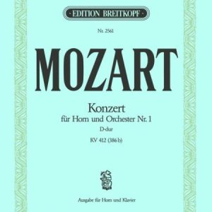 MOZART: HORN CONCERTO 1 IN D MAJOR KV 412/514 (386B) -BREITKOPF EDITION